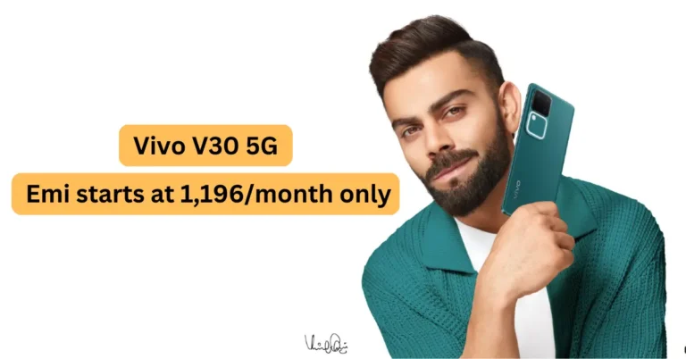 Vivo V30 5G Specifications, Emi, Discount offers, and more!